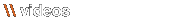 videos